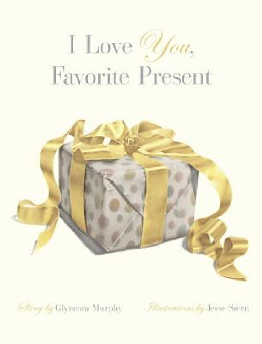 I Love You, Favorite Present by Glyncora Murphy, Jesse Stern