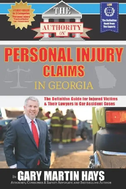 The Authority On Personal Injury Claims: The Definitive Guide for Injured Victims & Their Lawyers in Car Accident Cases by Adam Weart