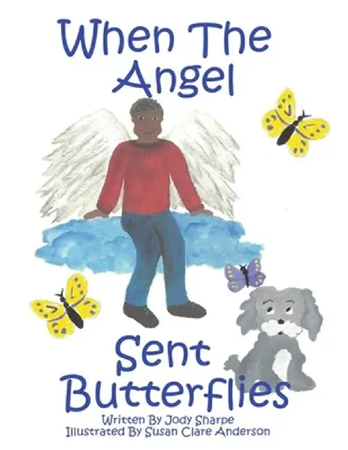When The Angel Sent Butterflies by Jody Sharpe
