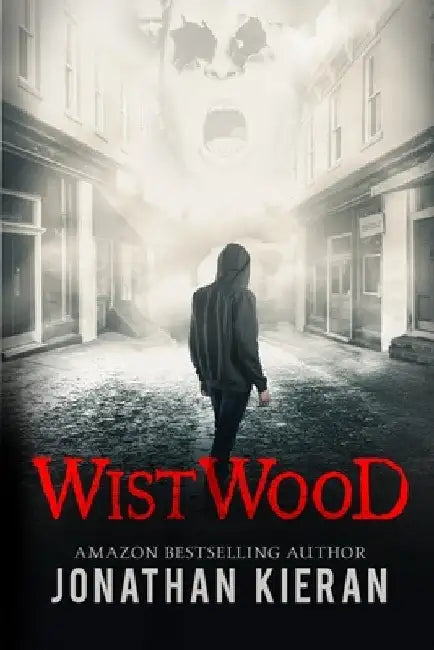 Wistwood: A dark supernatural thriller by Jonathan Kieran