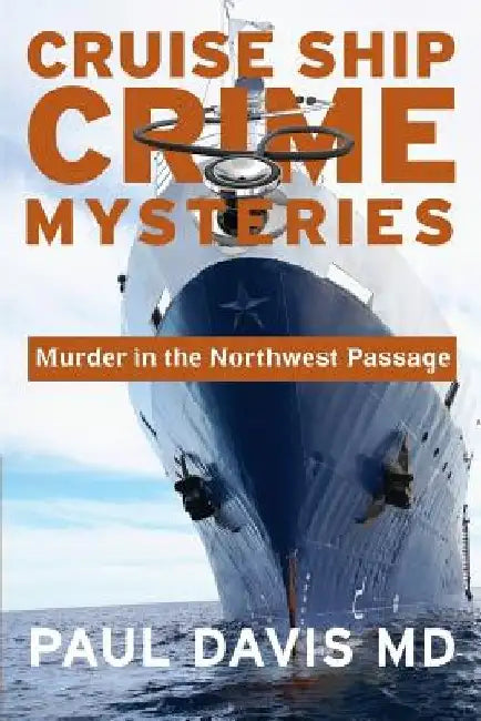 Murder in the Northwest Passage by Paul Davis MD