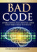 Bad Code: Overcoming Bad Mental Code that Sabotages Your Life by Deborah Johnson, Paula Miller, Sandra Grajeda