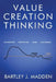 Value Creation Thinking by Bartley J. Madden