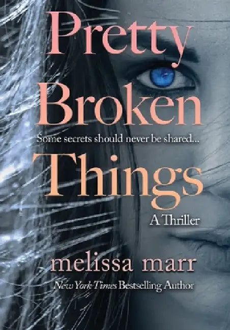 Pretty Broken Things by Melissa Marr