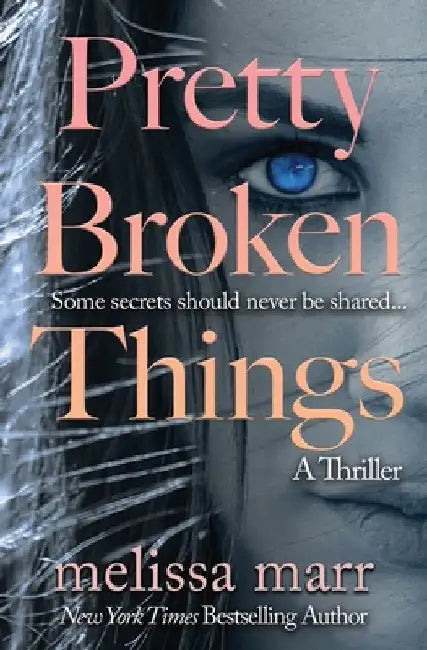 Pretty Broken Things by Melissa Marr