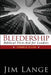 Bleedership: Biblical First-Aid for Leaders (Expanded Edition) by Jim Lange