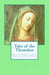 Tales of the Theotokos: Mary in the Personal, Historical, Scriptural, and Spiritual Realms by John C. Wilhelmsson