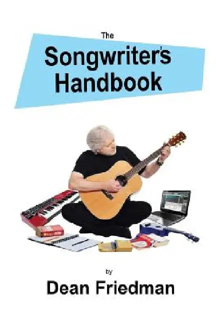 The Songwriter's Handbook by Dean Friedman