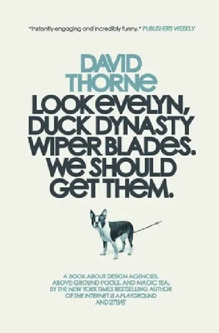 Look Evelyn, Duck Dynasty Wiper Blades, We Should Get Them: A Collection of New Essays by David R. Thorne