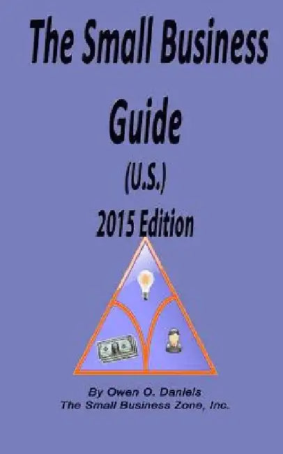 The Small Business Guide 2015 by Owen O. Daniels