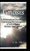 Gnosis a Philosophical Psychology Concerning the Emergence of Individuated Holistic Intelligence by S. R. Allen