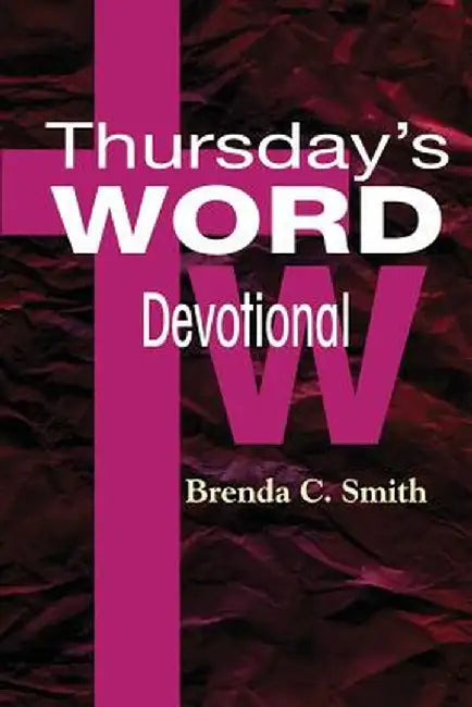 Thursday's Word - Devotional by Brenda C. Smith