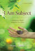 I Am Subject: Sharing Our Truths to Reclaim Our Selves by Diane Debella