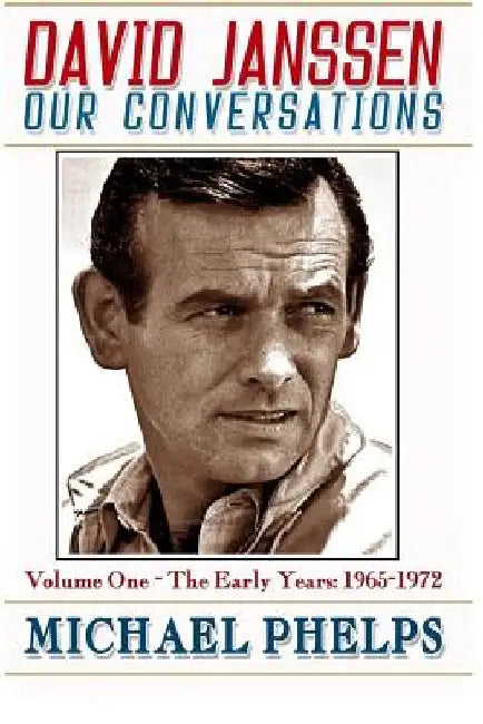 DAVID JANSSEN - Our Conversations: The Early Years (1965-1972) by Norma Budden