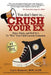 You Don't Have to Crush Your Ex: Hints, Hacks, and Hell-No's to Win Your Custody Evaluation by Lori A. Bonnevier