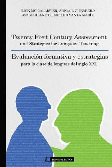Twenty First Century Assessment and Strategies for Language Teaching: Evaluación formativa y estrategias para la clase de lenguas en el siglo XXI by Abigail Guerrero
