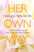 Her Own Way: Creating an Authentic Life by Lee Anne White