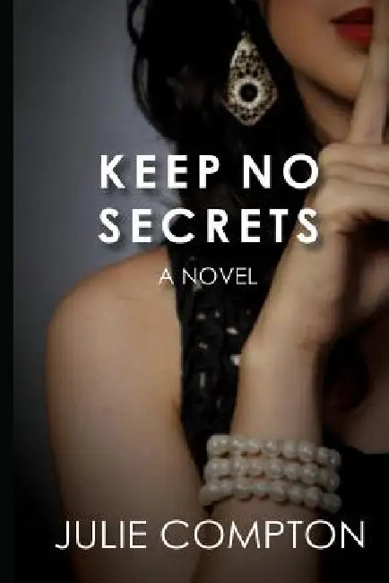 Keep No Secrets by Julie Compton