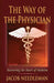 The Way of the Physician: Recovering the Heart of Medicine by Jacob Needleman
