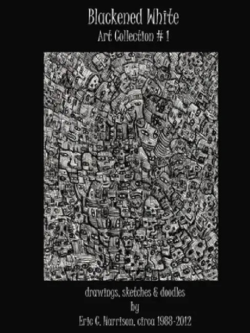 Blackened White - Art Collection # 1 by Eric C. Harrison