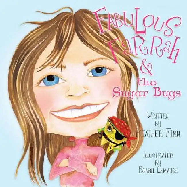 Fabulous Farrah & the Sugar Bugs by Heather Finn