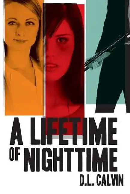 A Lifetime of Nighttime by D. L. Calvin