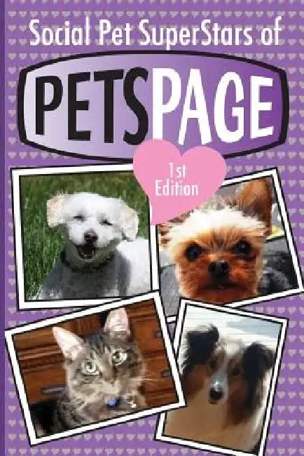 Social Pet SuperStars of PetsPage: First Edition by Karen Bostick