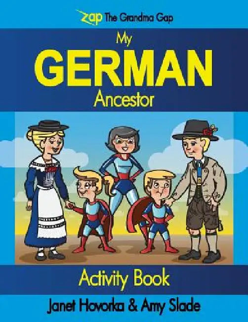 My German Ancestor by Janet C. Hovorka, Amy Slade