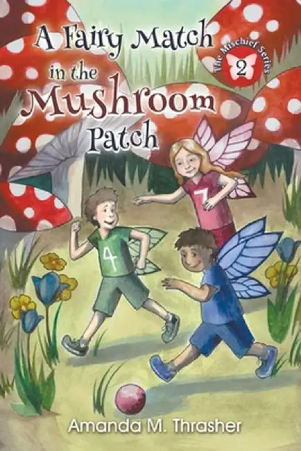 A Fairy Match in the Mushroom Patch by Amanda Thrasher