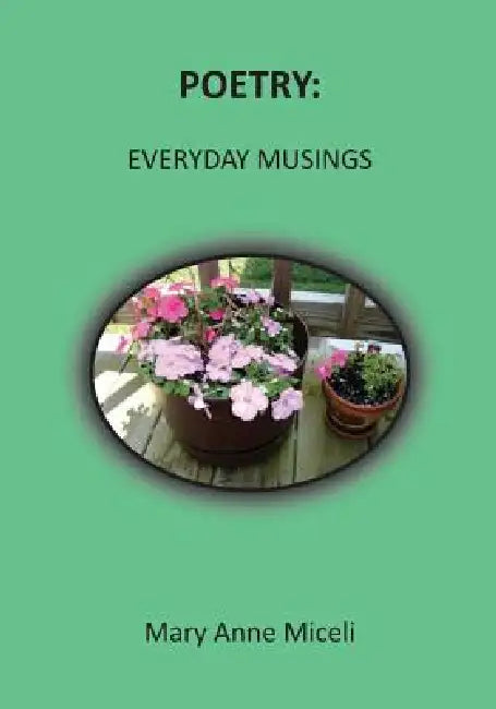 Poetry: Everyday Musings by Mary Anne Miceli