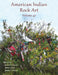 American Indian Rock Art - Volume 47 by David A. Kaiser, Mavis Greer, James D. Keyser