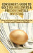 Consumer's Guide to Gold IRA Rollovers and Precious Metals Investing: How to Invest in Gold and Silver to Protect and Preserve Wealth by Bruce B. Downs