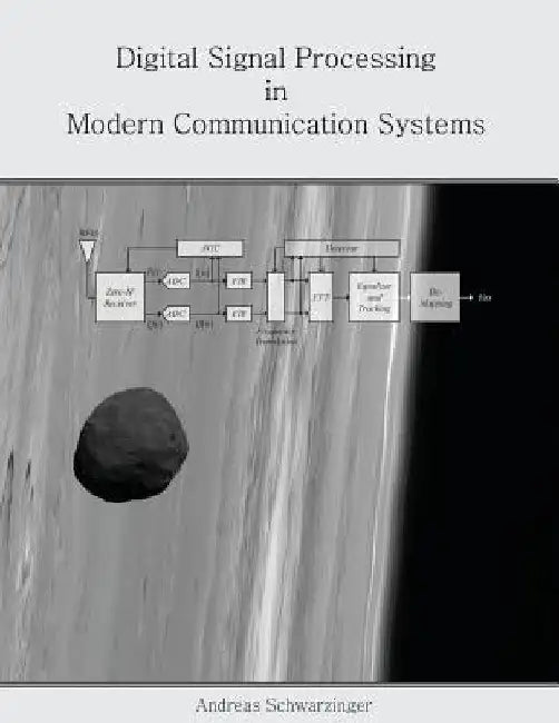Digital Signal Processing in Modern Communication Systems by Andreas Schwarzinger