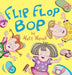 Flip Flop Bop by Matt Novak