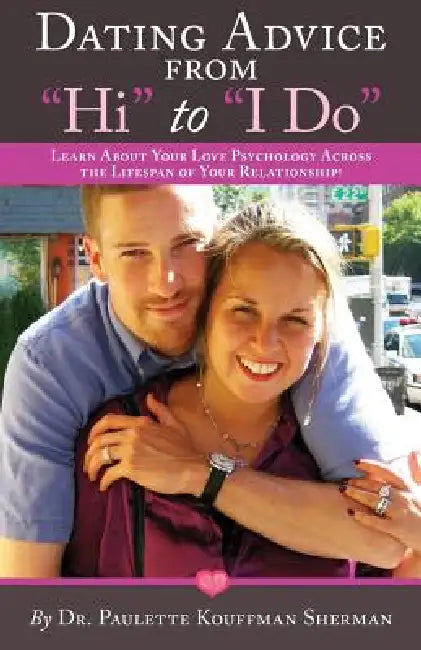 Dating Advice from Hi to I Do by Paulette Kouffman Sherman, Sara Blum