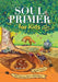 Soul Primer for Kids: and Parents too! by Cate Schultz, Karen Kotowicz Mason, Sophia Mason
