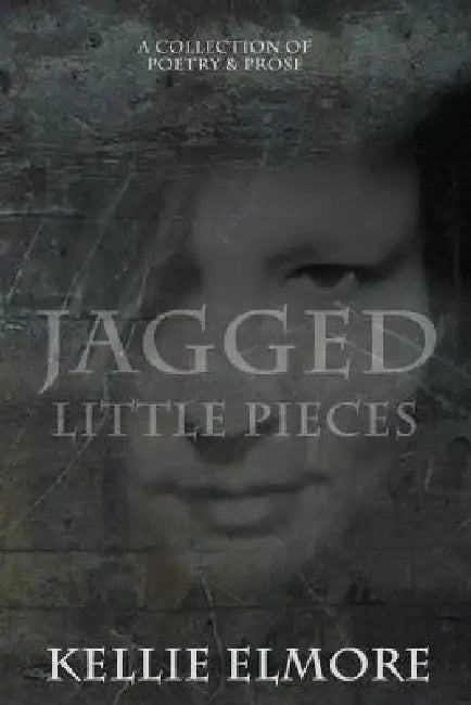 Jagged Little Pieces by Kellie Elmore