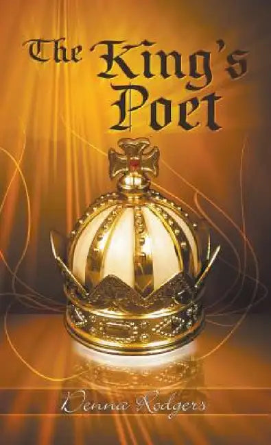 The Kings Poet by Denna Rodgers