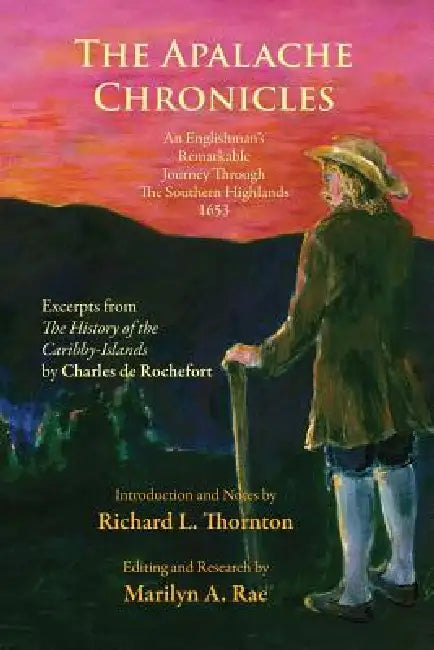 The Apalache Chronicles by Marilyn a. Rae, Charles De Rochefort, Richard L. Thornton