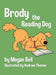 Brody the Reading Dog by Megan Bell