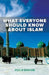 What Everyone Should Know About Islam by Ibrahim Amini
