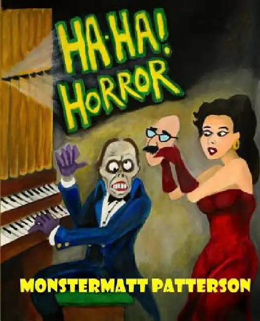 Ha-Ha! Horror by Monstermatt Patterson