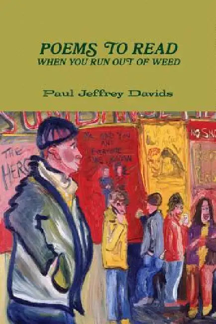 Poems to Read When You Run Out of Weed by Paul Jeffrey Davids