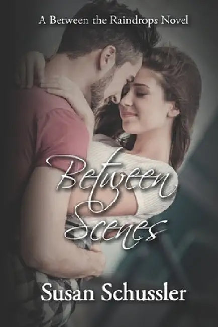 Between Scenes by Susan Schussler