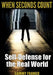 When Seconds Count: Self-Defense for the Real World by Sammy Franco