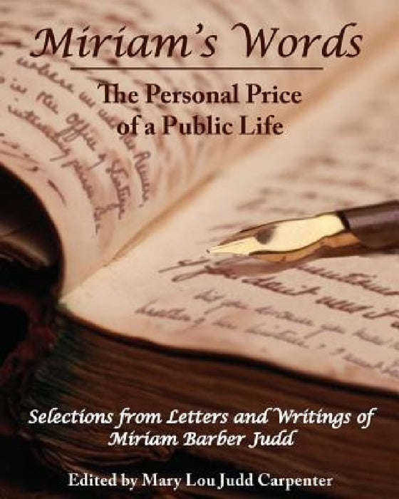 Miriam's Words: The Personal Price of a Public Life by Mary Lou Judd Carpenter