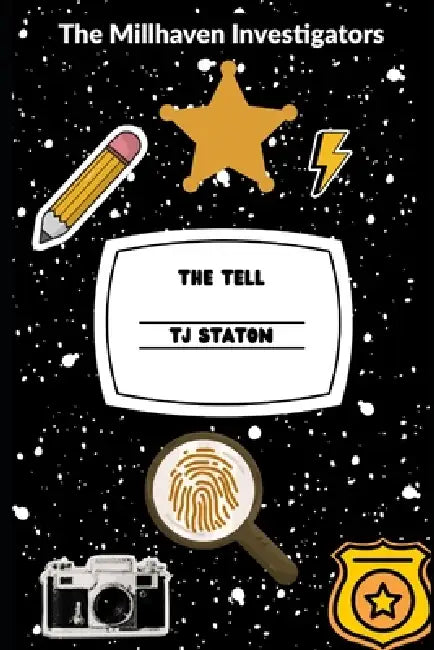The Tell: The Millhaven Investigators, Book 1 by Tj Staton