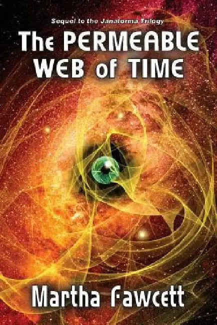 The Permeable Web of Time by Martha Fawcett