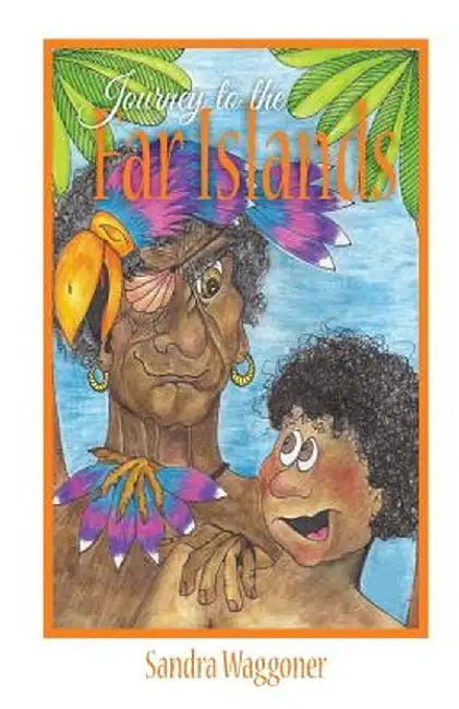 Journey to the Far Islands by Sandra Waggoner