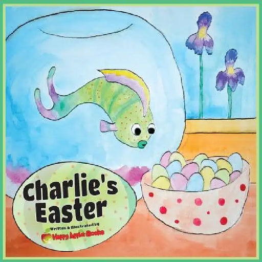 Charlie's Easter by Happy Apple Books